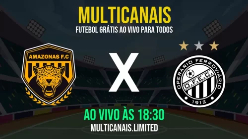 Assistir Amazonas x Operário Ferroviário ao vivo online grátis em HD – 25/05/2025